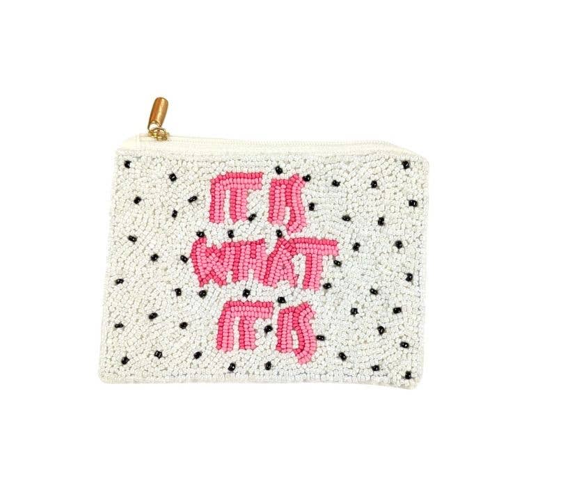 It Is What It Is Coin Purse